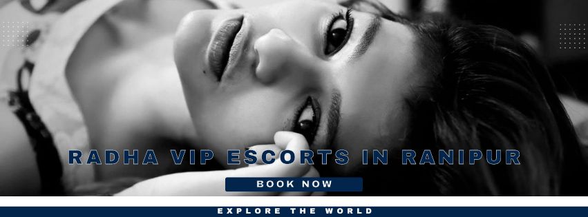 Radha VIP Escorts in Ranipur